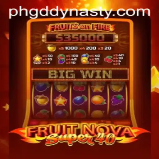FruitNovaSuper40: Exploring the Thrills of GD DYNASTY's Latest Slot Game