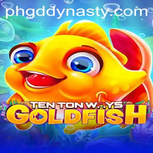 Exploring TenTonWaysGoldfish: A Journey into the World of GD DYNASTY