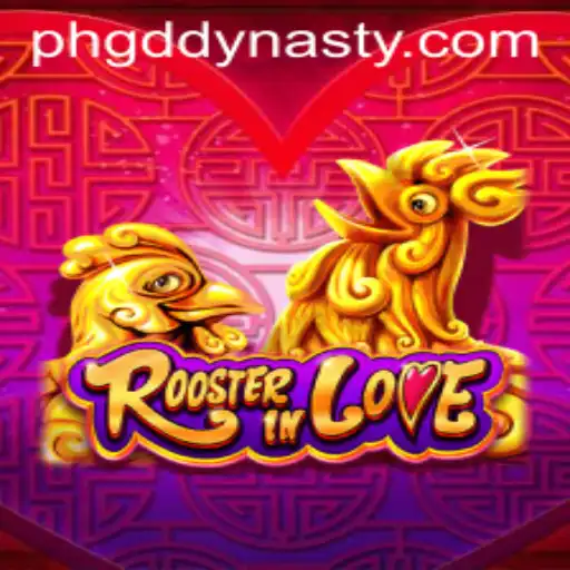 RoosterInLove: A Riveting Adventure in the World of GD DYNASTY